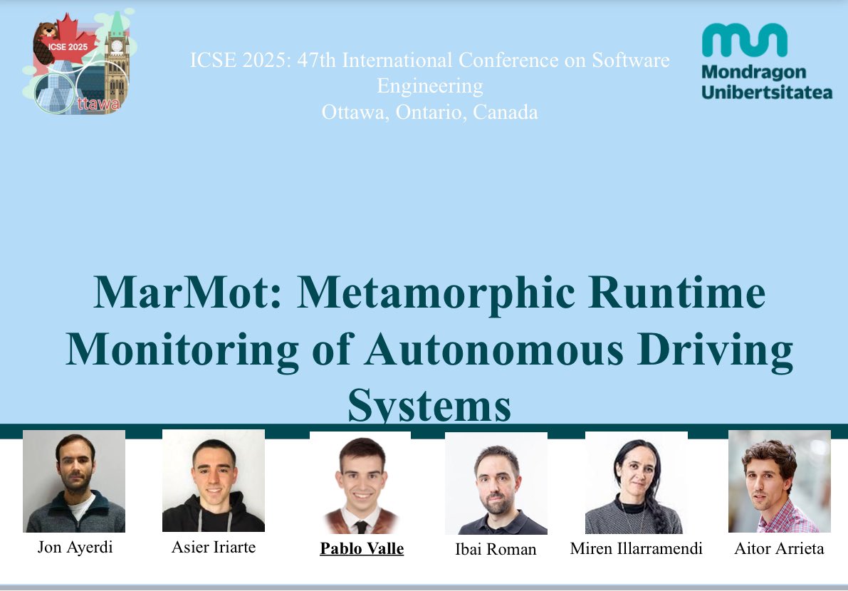 Aitor Arrieta (@aitorarrieta) on Twitter photo Don’t miss today at 2 PM the talk by <a href="/pvalleentrena/">Pablo Valle</a> on “MarMot: Metamorphic Runtime
Monitoring of Autonomous Driving Systems” Don’t miss today at 2 PM the talk by <a href="/pvalleentrena/">Pablo Valle</a> on “MarMot: Metamorphic Runtime
Monitoring of Autonomous Driving Systems”