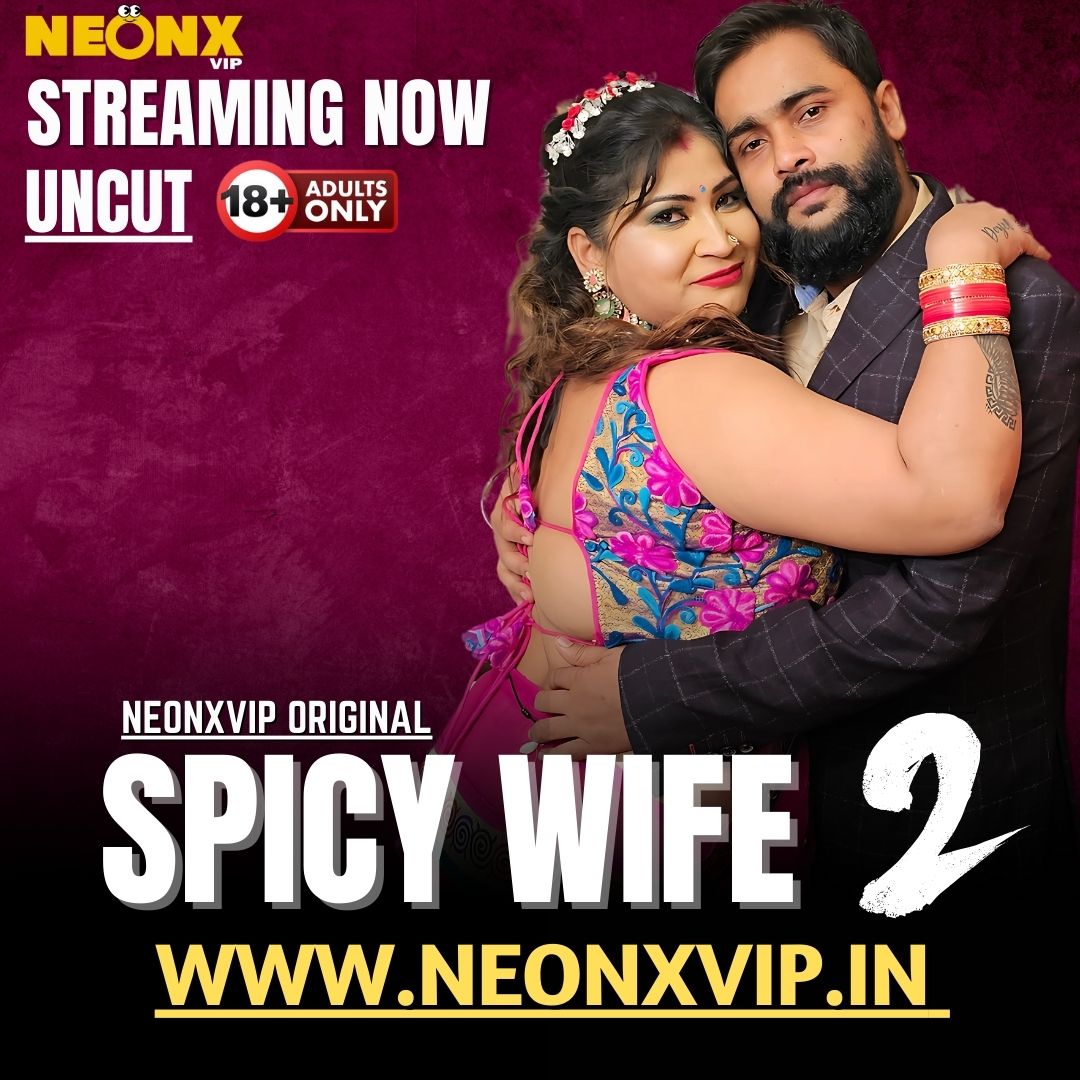 SPICY WIFE 2 :  100% UNCUT  WEB SERIES STREAMING NOW
Website: neonxvip.in
Application: tiny.cc/neonxapp

#webseries #bollywood #indianwebseries #film #actress #ulluwebserie #shortfilm #mallubhabhi