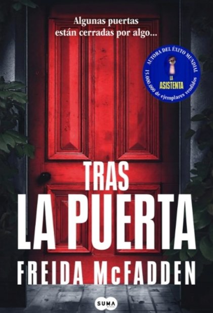 nasacha2's tweet image. TRAS LA PUERTA de #FreidaMcFadden. Una cirujana de prestigio donde su pasado le atormenta por ser la hija de un asesino en serie. Siente que su vida puede peligrar cuando aparecen dos mujeres mutiladas. Te sorprenderá su final!