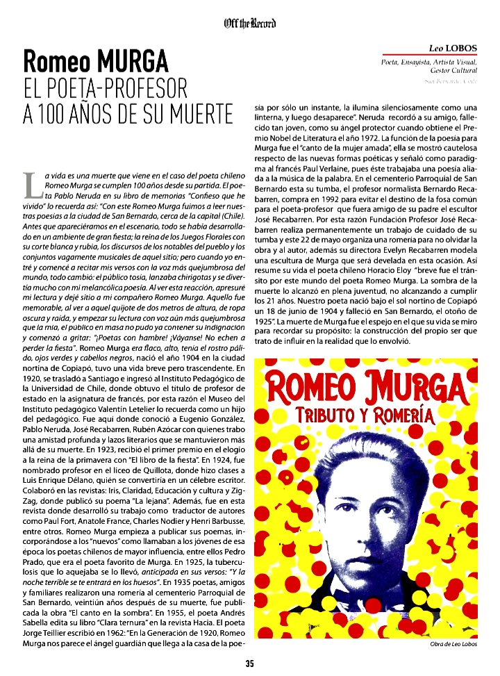 REVISTA OFF THE RECORD DE MES DE MAYO

Les comparto el link de la nueva edición de mayo de 2025, mi artículo sobre el legendario poeta chileno Romeo Murga (1904-1925) a 100 años de su muerte

offtherecordonline.cl

<a href="/culturas_cl/">Ministerio de las Culturas</a> <a href="/Culturas_RM/">Cultura Metropolitana</a> <a href="/umcecl/">UMCE</a> <a href="/fundacionneruda/">Fundación Neruda</a> <a href="/NobelPrize/">The Nobel Prize</a>