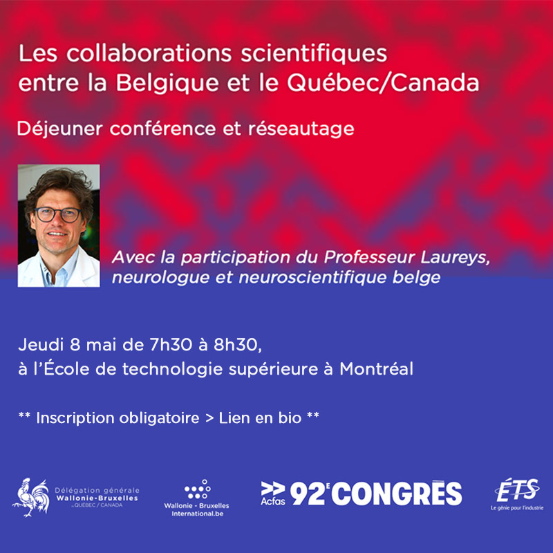 Délégation Wallonie-Bruxelles Québec/Canada (@walbru_qcca) on Twitter photo 92eme Congrès de <a href="/_Acfas/">Acfas</a>. Une trentaine de chercheurs belges francophones y interviendront !
#Invitation de <a href="/WalBru_QCCA/">Délégation Wallonie-Bruxelles Québec/Canada</a> à un déjeuner de réseautage, avec <a href="/DrStevenLaureys/">Dr Steven Laureys</a>
🗓️RDV le 8 mai Invitation à partir de 7h15 à <a href="/etsmtl/">École de technologie supérieure</a>
<a href="/WBI_tweet/">WBI</a> <a href="/frsFNRS/">F.R.S.-FNRS</a> #recherche #innovation 92eme Congrès de <a href="/_Acfas/">Acfas</a>. Une trentaine de chercheurs belges francophones y interviendront !
#Invitation de <a href="/WalBru_QCCA/">Délégation Wallonie-Bruxelles Québec/Canada</a> à un déjeuner de réseautage, avec <a href="/DrStevenLaureys/">Dr Steven Laureys</a>
🗓️RDV le 8 mai Invitation à partir de 7h15 à <a href="/etsmtl/">École de technologie supérieure</a>
<a href="/WBI_tweet/">WBI</a> <a href="/frsFNRS/">F.R.S.-FNRS</a> #recherche #innovation