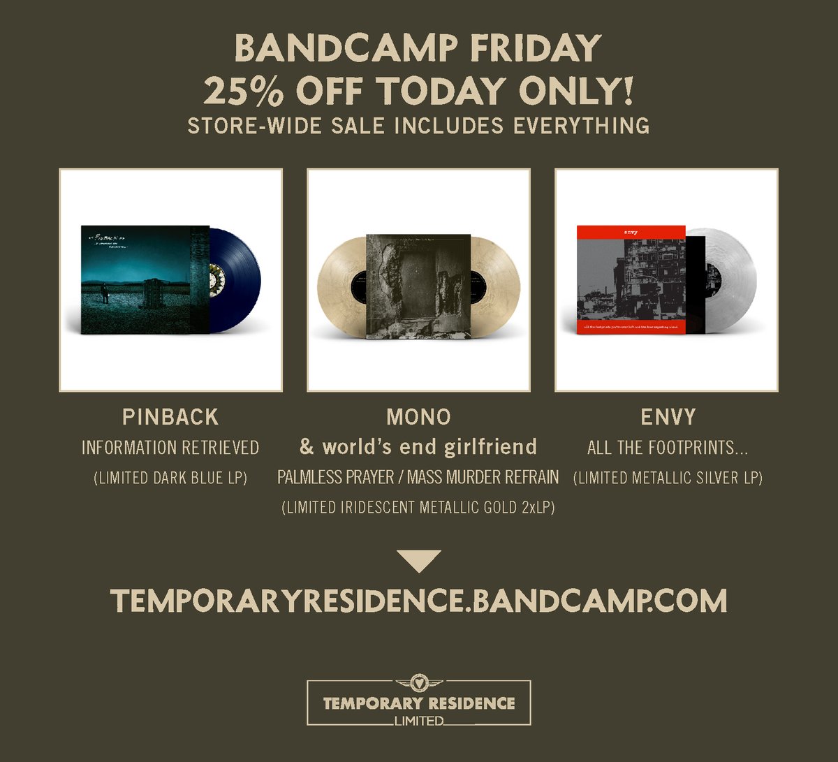 Temporary Residence Ltd. (@tempresltd) on Twitter photo To mark the return of Bandcamp Friday, we are offering 25% OFF our entire <a href="/Bandcamp/">bandcamp</a> store for TODAY ONLY! Use discount code TRL25 to get 25% off of everything you buy. Everything? Pre-orders, Warehouse Finds, Colored Vinyl, Limited Editions...Everything!
temporaryresidence.bandcamp.com/merch To mark the return of Bandcamp Friday, we are offering 25% OFF our entire <a href="/Bandcamp/">bandcamp</a> store for TODAY ONLY! Use discount code TRL25 to get 25% off of everything you buy. Everything? Pre-orders, Warehouse Finds, Colored Vinyl, Limited Editions...Everything!
temporaryresidence.bandcamp.com/merch