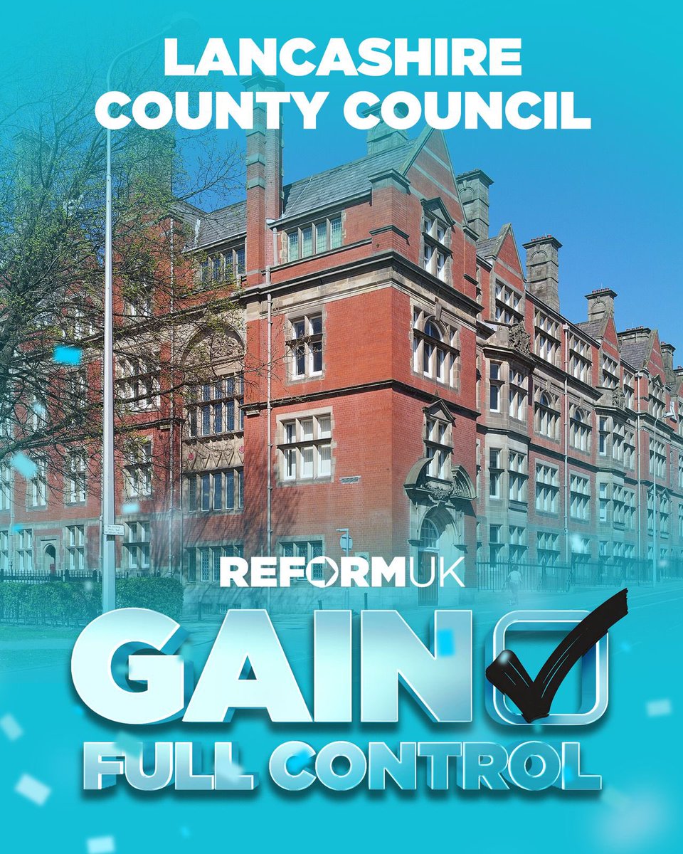 Reform UK have won full control of Lancashire County Council!