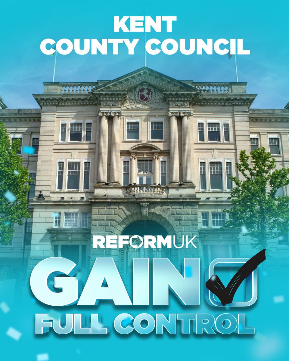 Reform UK have won full control of Kent County Council!