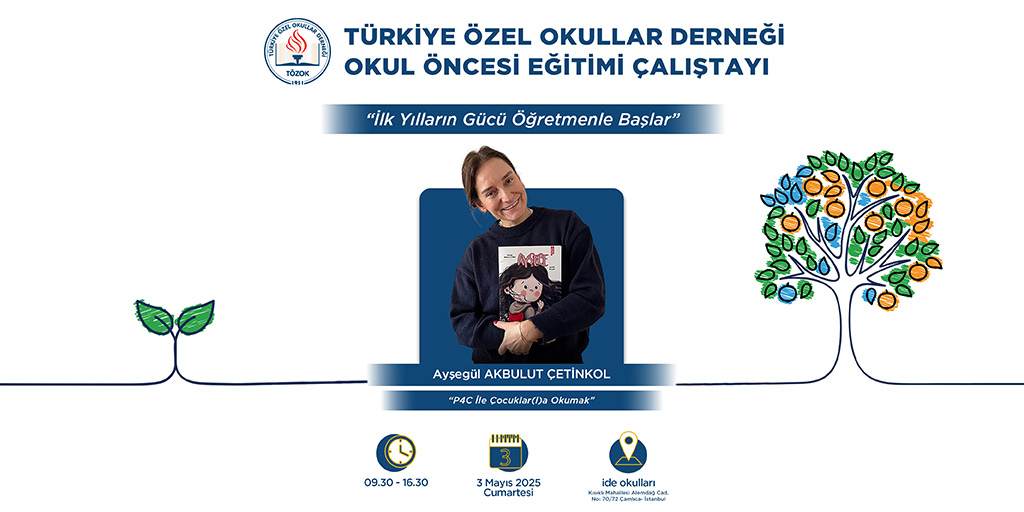 ide okulları olarak, Türkiye Özel Okullar Derneği Okul Öncesi Eğitimi Komisyonu katkılarıyla 3 Mayıs 2025 Cumartesi günü “İlk Yılların Gücü Öğretmenle Başlar” temasıyla düzenlenecek Okul Öncesi Eğitimi Çalıştayı’na ev sahipliği yapmaktan mutluluk duyuyoruz.