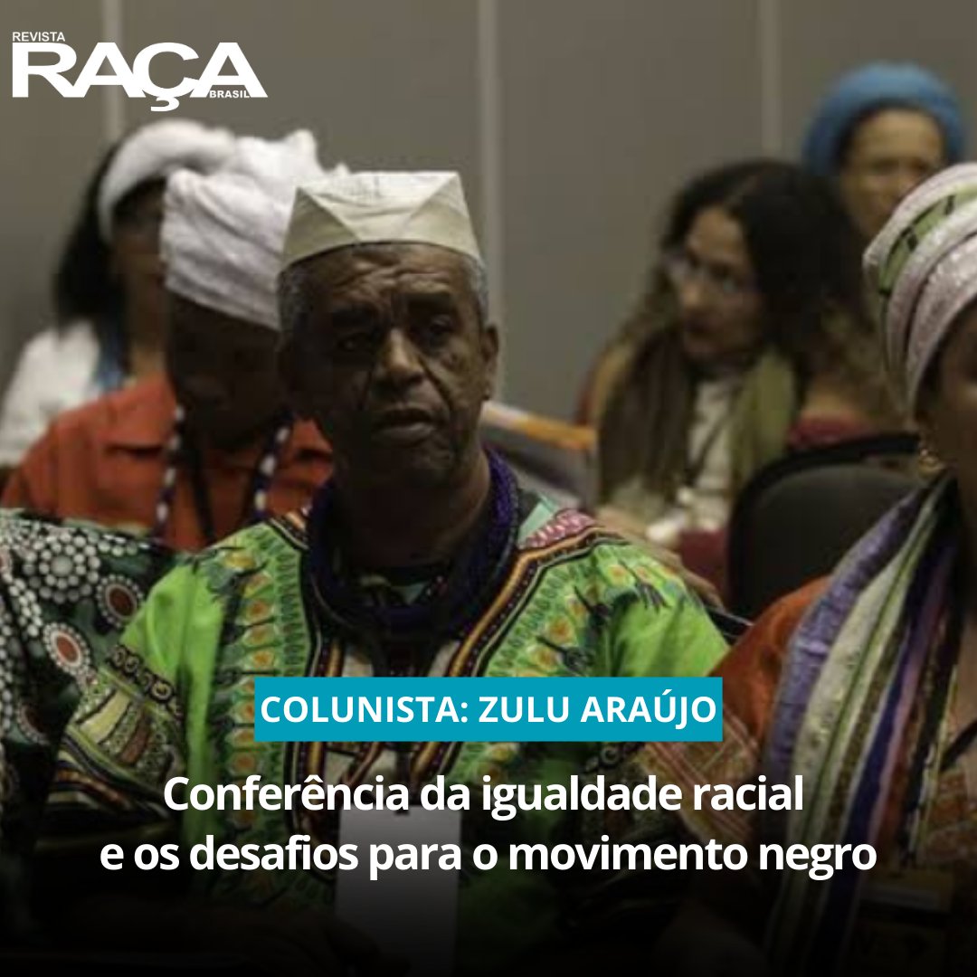 Nesta coluna, Zulu Araújo traz uma reflexão sobre a V Conferência da igualdade Racial