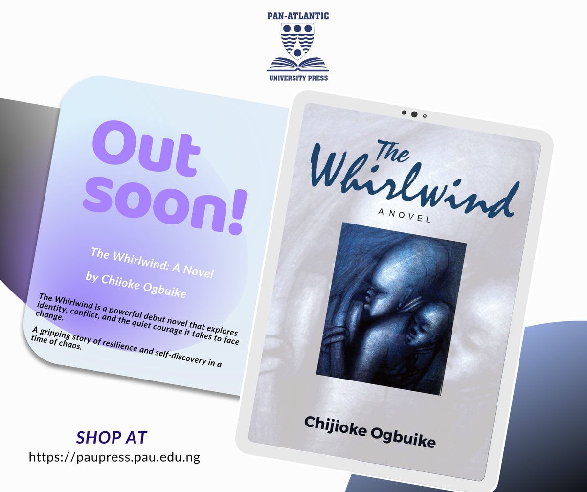 From the brilliant mind of Chijioke Ogbuike, The Whirlwind is a powerful new novel that explores love, loss, and identity against the backdrop of a young family in flux.
Available soon at Pan-Atlantic University Press website .
paupress.pau.edu.ng/product/the-wh…
#TheWhirlwind   #PAUPress