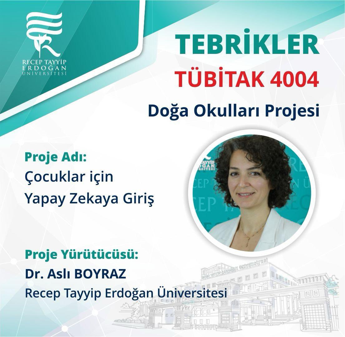 Üniversitemiz Ardeşen Meslek Yüksekokulu Öğretim Elemanı Öğr. Gör. Dr. Aslı Boyraz'ın yürütücüsü olduğu "Çocuklar İçin Yapay Zekaya Giriş" başlıklı proje, TÜBİTAK 4004 Doğa Eğitimi ve Bilim Okulları Destekleme Programı kapsamında desteklenmeye hak kazandı.