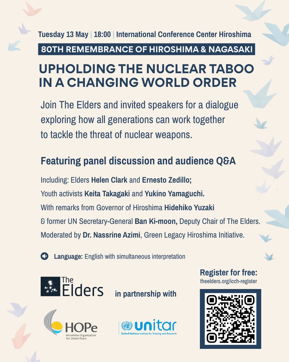 🔊🗓️ Event: UPHOLDING THE NUCLEAR TABOO IN A CHANGING WORLD ORDER

Tue 13 May, 18:00, ICCH, Hiroshima

Join <a href="/TheElders/">The Elders</a> and invited speakers for a dialogue exploring how all generations can work together
to tackle the threat of nuclear weapons.

In partnership with <a href="/UNITAR/">UNITAR</a>