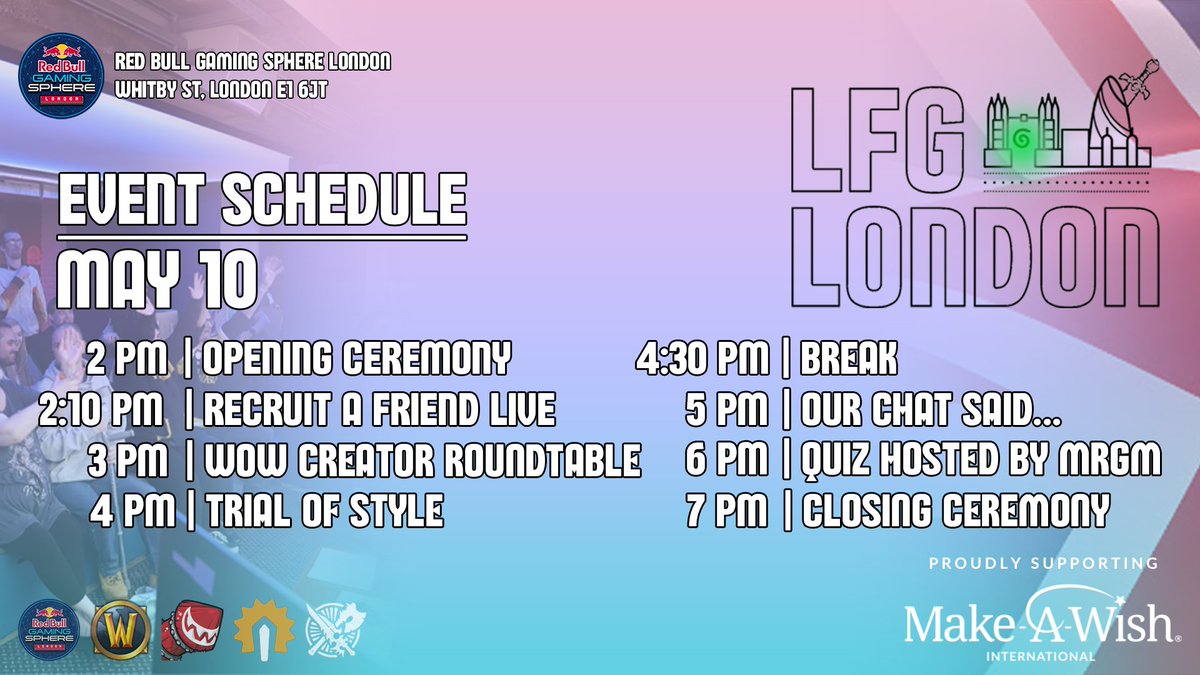 LFG London 2025 Schedule

Here is the full schedule of events on May 10th 2025. The event will take place at the Red Bull Gaming Sphere in London and will also be completely streamed on twitch on twitch.tv/lfgwarcraft

11am: Doors open at the Red Bull Gaming Sphere

2pm: