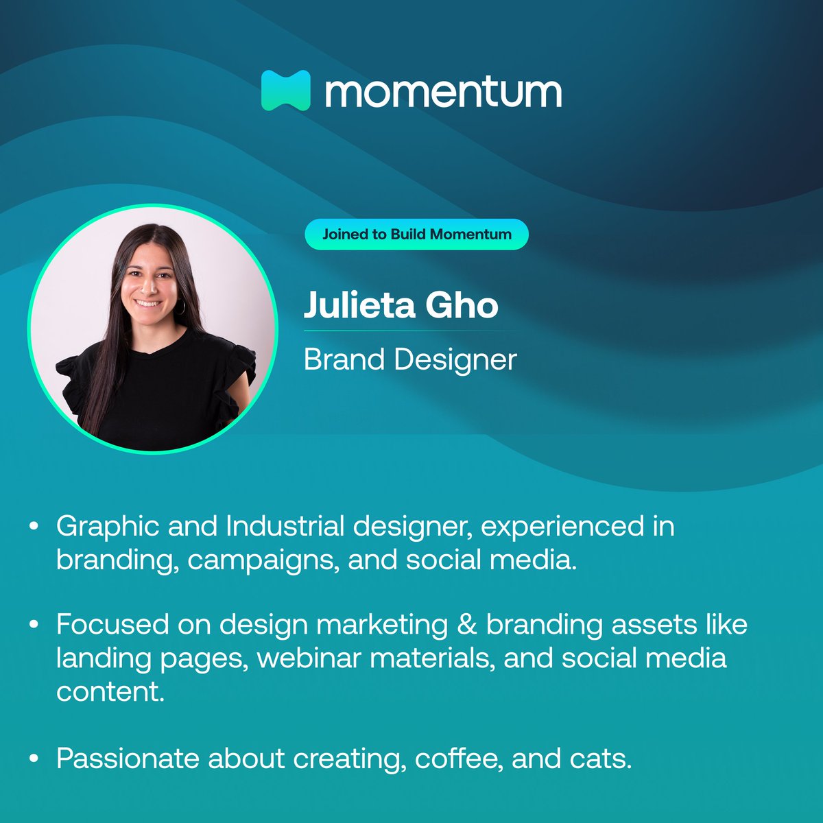 We’re excited to welcome Julieta Gho as our new Brand Designer at Momentum! 🎉

“I'm excited to be at Momentum because I get to combine my passion for design with a mission that really matters — helping companies listen and respond to their customers.”