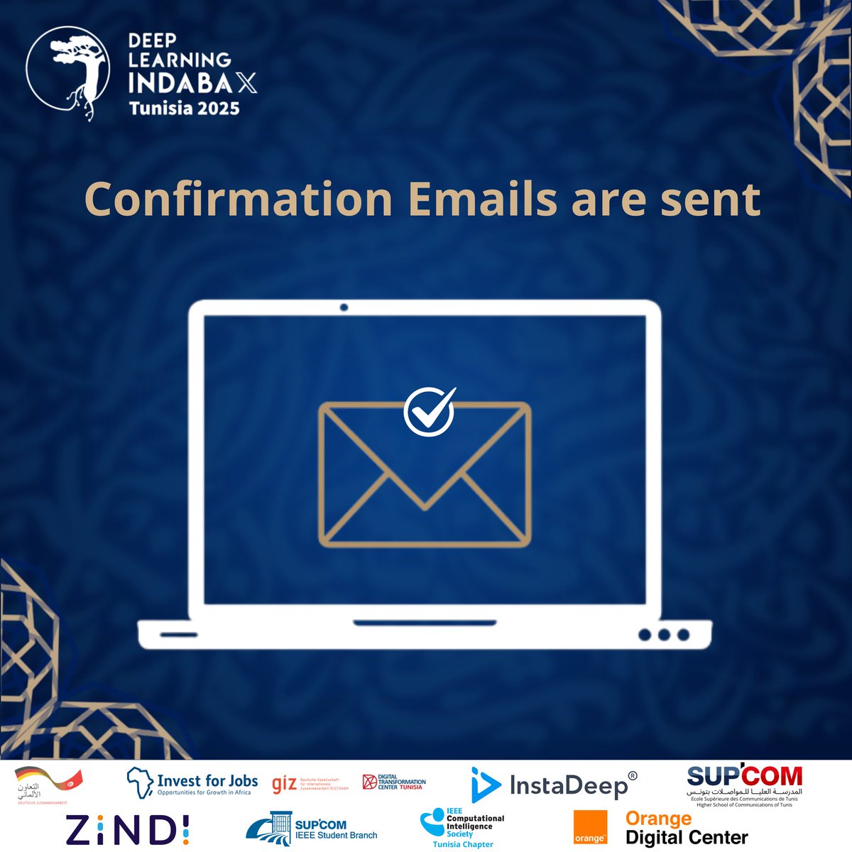 📧 𝐂𝐨𝐧𝐟𝐢𝐫𝐦𝐚𝐭𝐢𝐨𝐧 𝐞𝐦𝐚𝐢𝐥𝐬 𝐚𝐫𝐞 𝐬𝐞𝐧𝐭!

 Please check your inbox (and spam folder) to confirm your registration for IndabaX Tunisia 2025. 
We look forward to your participation in this exciting event. 🚀

#IndabaX #IndabaXTunisia2025 #ShapingTheFutureOfAI
