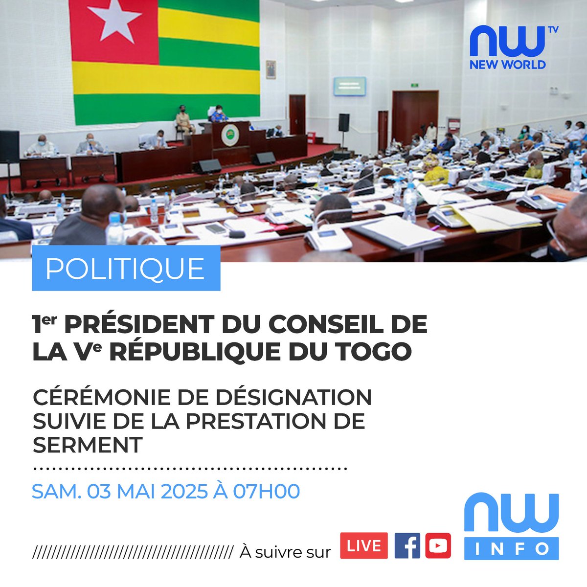 Un tournant institutionnel majeur à vivre en exclusivité sur nos plateformes.
Ce samedi 03 mai à 07h00, suivez en direct sur NEW WORLD TV la cérémonie de désignation et de prestation de serment du tout premier Président du Conseil.

#PolitiqueTogo #NewWorldTV #NWInfo #DirectTV