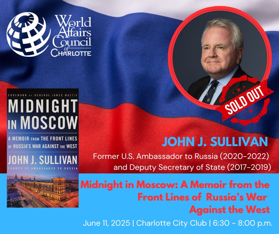 The WACC Private Dinner on June 11 with former U.S. Ambassador to Russia John Sullivan is sold out. If you'd like to be placed on the waiting list, please email info@worldaffairscharlotte.org #soldout