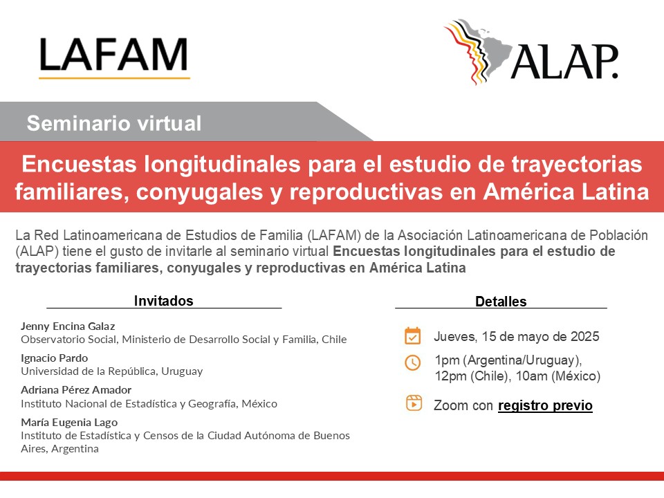 La Red Latinoamericana de Estudios de Familia invitan al Seminario virtual Encuestas longitudinales para el estudio de trayectorias familiares, conyugales y reproductivas en América Latina.  Jueves, 15 de mayo 1pm(ARG/URY), 12pm(CHL), 10am(MEX). Registro: docs.google.com/forms/d/e/1FAI…