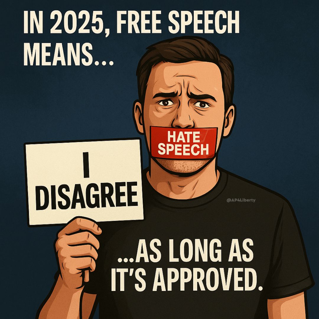 AP4Liberty's tweet image. Free speech in 2025:
You’re allowed to speak your mind... as long as it matches theirs.