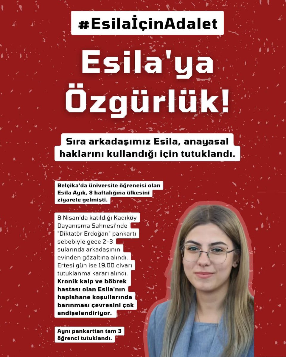 Esila, sadece anayasal hakkını kullandığı için 9 Nisan 2025'den beri haksız hukuksuz tutuklu. 

Kronik kalp ve böbrek rahatsızlıkları bulunan Esila'nın, hayati ilaçlarına ulaşımı ve tıbbi kontrolleri engelleniyor!

Bu hukuksuzluğa derhal son verin! 

#EsilaİçinAdalet