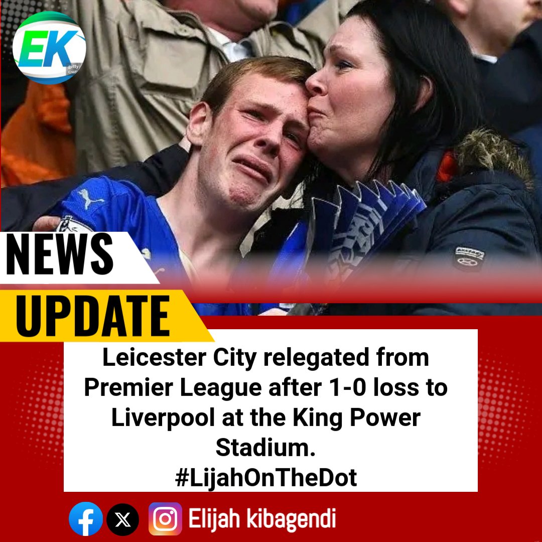 Leicester City relegated from Premier League after 1-0 loss to Liverpool at the King Power Stadium.
#LijahOnTheDot