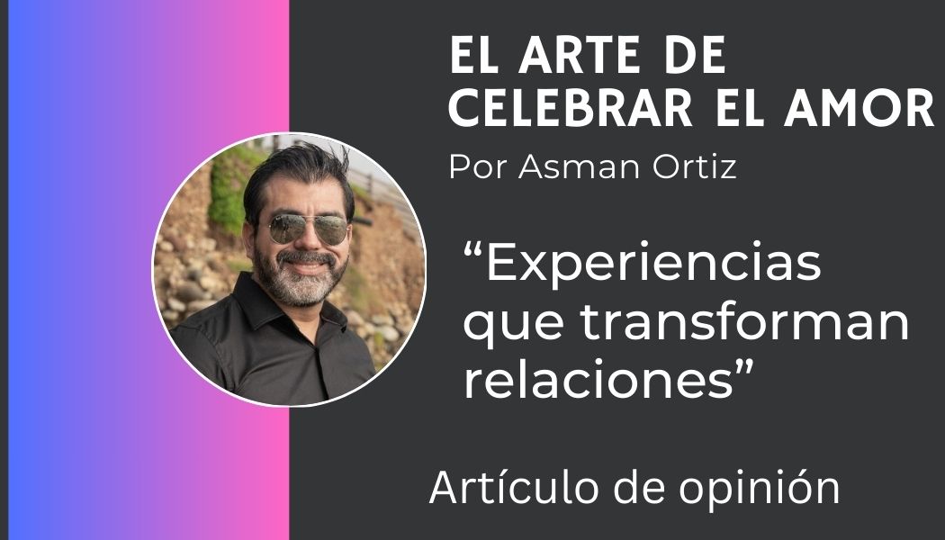 Experiencias que transforman relaciones - #opinión #asmanortiz #enamorados #parejas
  arielfoodandtravel.com/2025/04/experi…