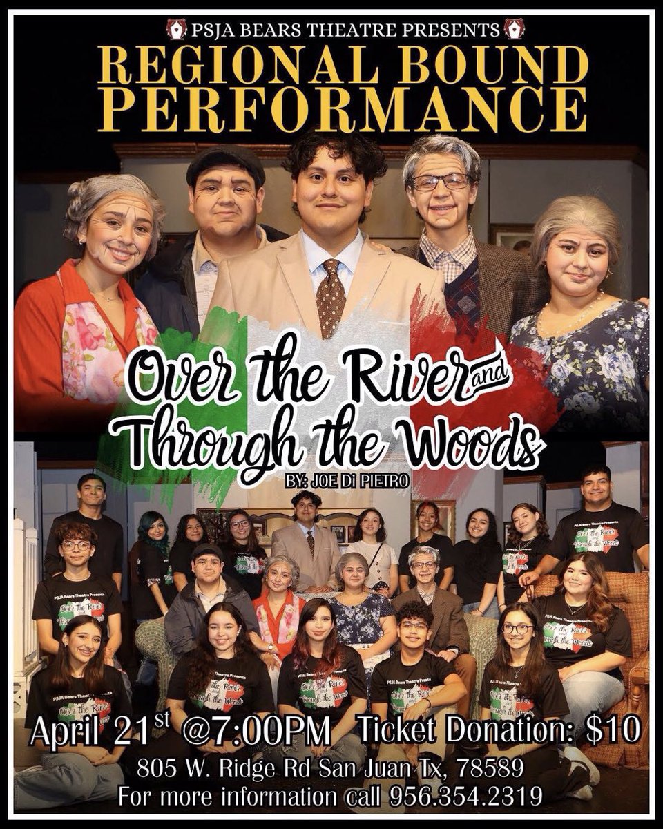 Tomorrow! PSJA Bears Theatre presents their regional-bound UIL OAP,  the warm-hearted, boisterously funny, ‘Over The River And Through The Woods.’ 7pm, April 21, 805 W. Ridge Road, San Juan, Texas. $10 Donation.