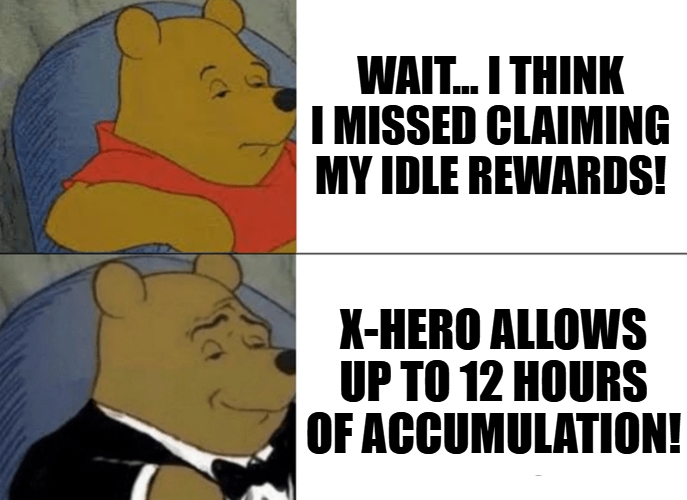 😱 "I forgot to claim my idle rewards!"

Nah, you're playing X-HERO, we chill here. 😴
⏳ Up to 12 hours of auto-loot saved, even while you're off the chain.

Hey, how many hours do you leave X-HERO hanging? 😩 Or are you checking every 5 minutes? 👀