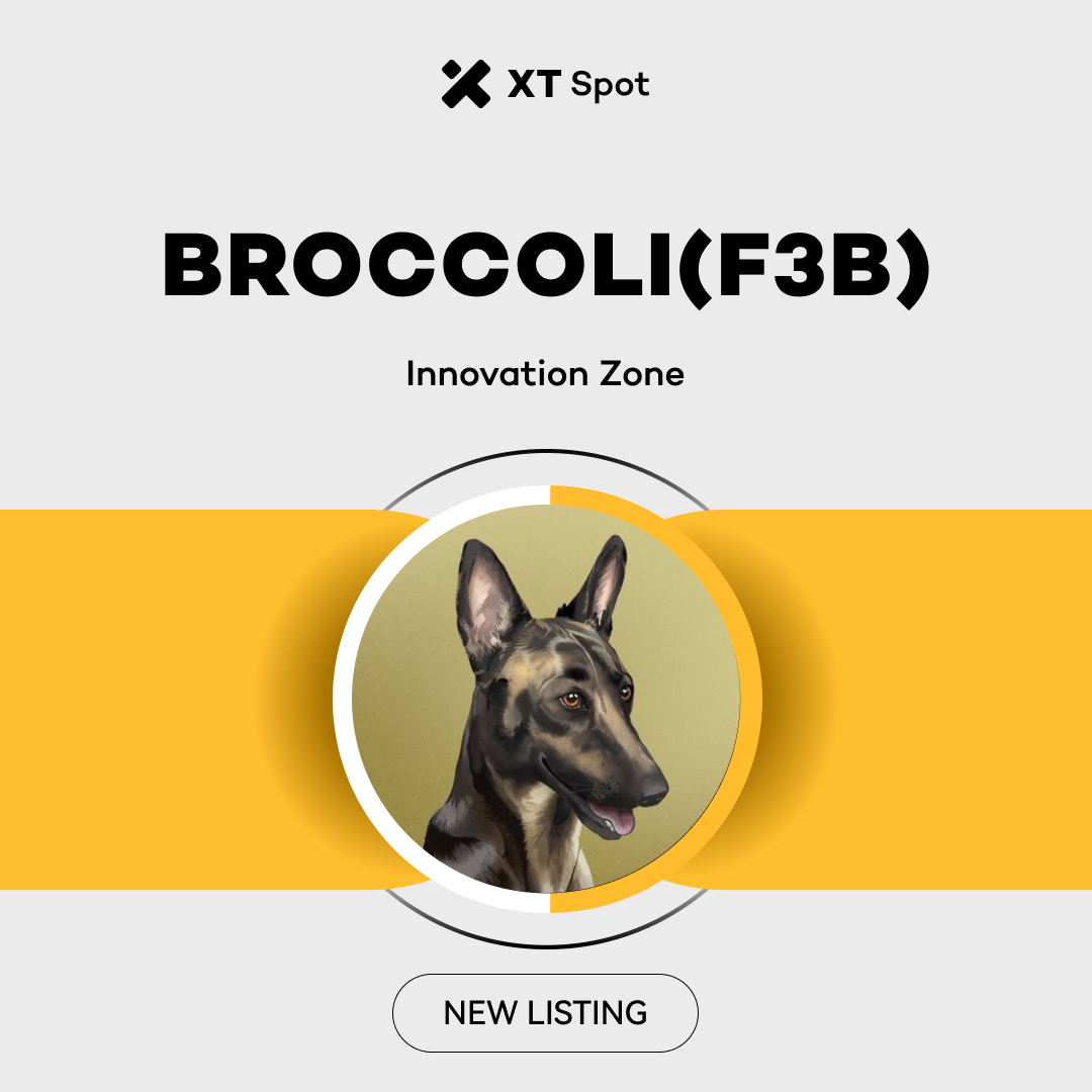 XT Exchange 🚀 #BeyondTrade (@xtexchange) on Twitter photo 🚀 New Listing 🚀 #XTListing <a href="/FirstBroccoli/">Broccoli - CTO</a>
📢 #XT will initially list #BROCCOLI(F3B) (Broccoli(f3b)) in the Innovation Zone.
✅ Deposit: 08:00 on April 21, 2025 (UTC)
✅ Trading: 08:00 on April 21, 2025 (UTC)
✅ Withdrawal: 08:00 on April 22, 2025 (UTC)
Trade NOW ⤵️ 🚀 New Listing 🚀 #XTListing <a href="/FirstBroccoli/">Broccoli - CTO</a>
📢 #XT will initially list #BROCCOLI(F3B) (Broccoli(f3b)) in the Innovation Zone.
✅ Deposit: 08:00 on April 21, 2025 (UTC)
✅ Trading: 08:00 on April 21, 2025 (UTC)
✅ Withdrawal: 08:00 on April 22, 2025 (UTC)
Trade NOW ⤵️