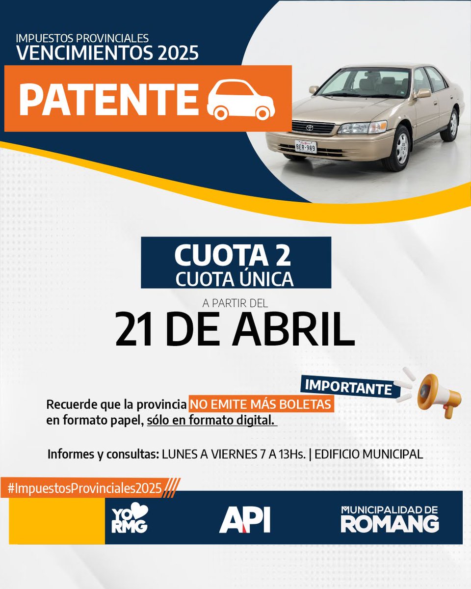 🗓  VENCIMIENTOS 2025 DE LOS IMPUESTOS PROVINCIALES 
   La Municipalidad de Romang informa que comienza el vencimiento de la CUOTA 2 y CUOTA ÚNICA del IMPUESTO PATENTE, a partir de este LUNES 21 de ABRIL de 2025. 
ℹ Podés descargar la boleta digital en santafe.gov.ar/e-pt-boletas/