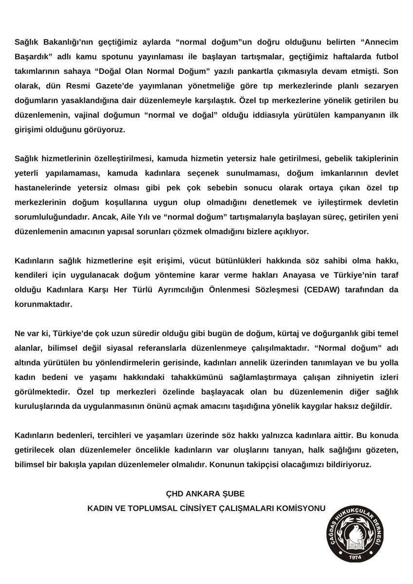 Pek çok sebebin sonucu olarak ortaya çıkan özel tıp merkezlerinin doğum koşullarına uygun olup olmadığını denetlemek ve iyileştirmek devletin sorumluluğundadır.

Özel tıp merkezlerinde planlı sezaryen doğum yapılamayacağına ilişkin yönetmelik değişikliğine dair açıklamamızdır: