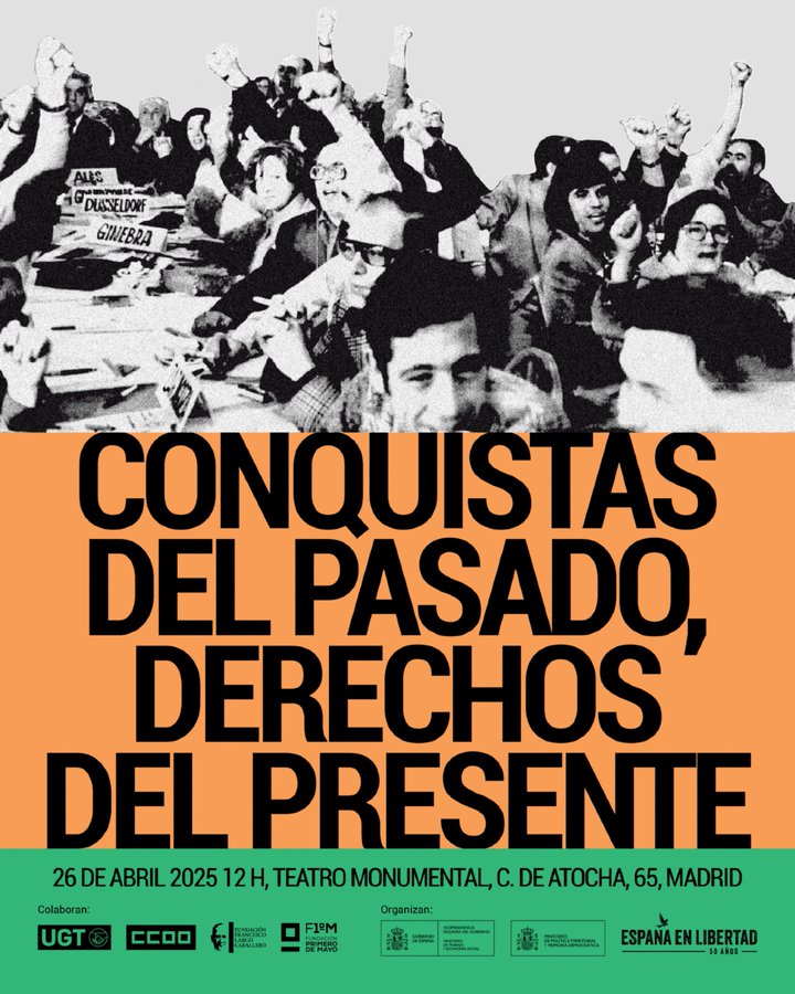 ‼️Gran acto en homenaje al movimiento obrero y sindical 
 
✊🏻Porque las luchas de ayer nos inspiran y empujan; porque las conquistas del pasado, son los derechos del presente. ‘Conquistas del pasado, derechos del presente’. 

📅 26 de abril de 2025 
📍Teatro Monumental de Madrid