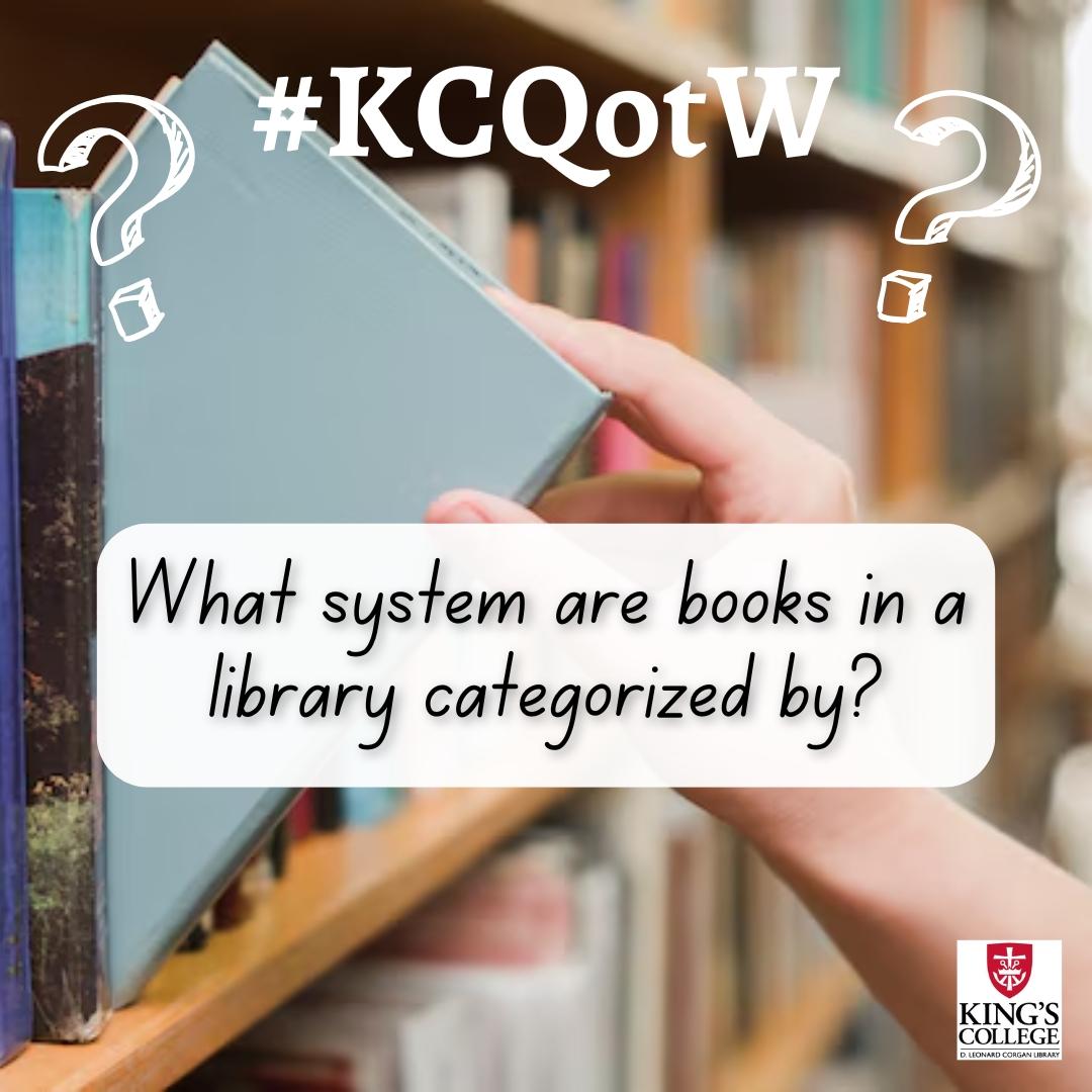 What system are books in a library categorized by? Let's test your knowledge, put your answers in the comments!

 #KCQotW #QuestionOfTheWeek