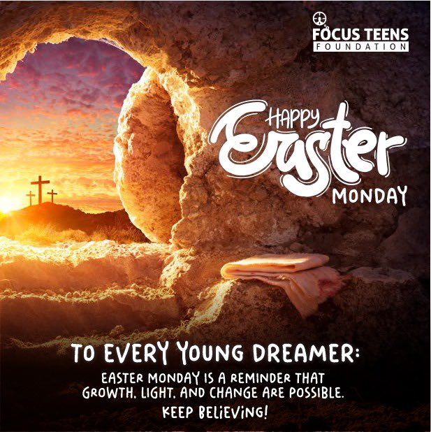 Happy Easter Monday from all of us at Focus Teens Foundation.