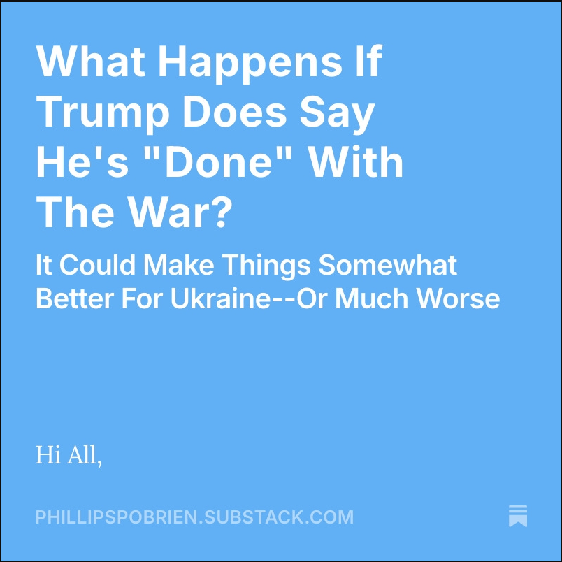 Hi All, with all the news swirling around today of Trump trying to force Ukraine into a bad deal--and threatening to walk away if the Ukrainians refuse, I wrote this piece about the positive or negative ways that could work out for Ukraine. Alot of it comes down to how Europe and