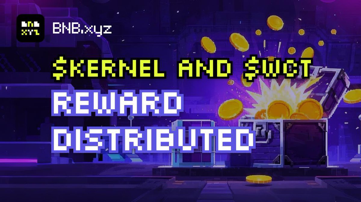 Rewards Distributed! 

Rewards have been distributed for $KERNEL and $WCT

Claim your rewards now! 

Claim Here: bnb.xyz