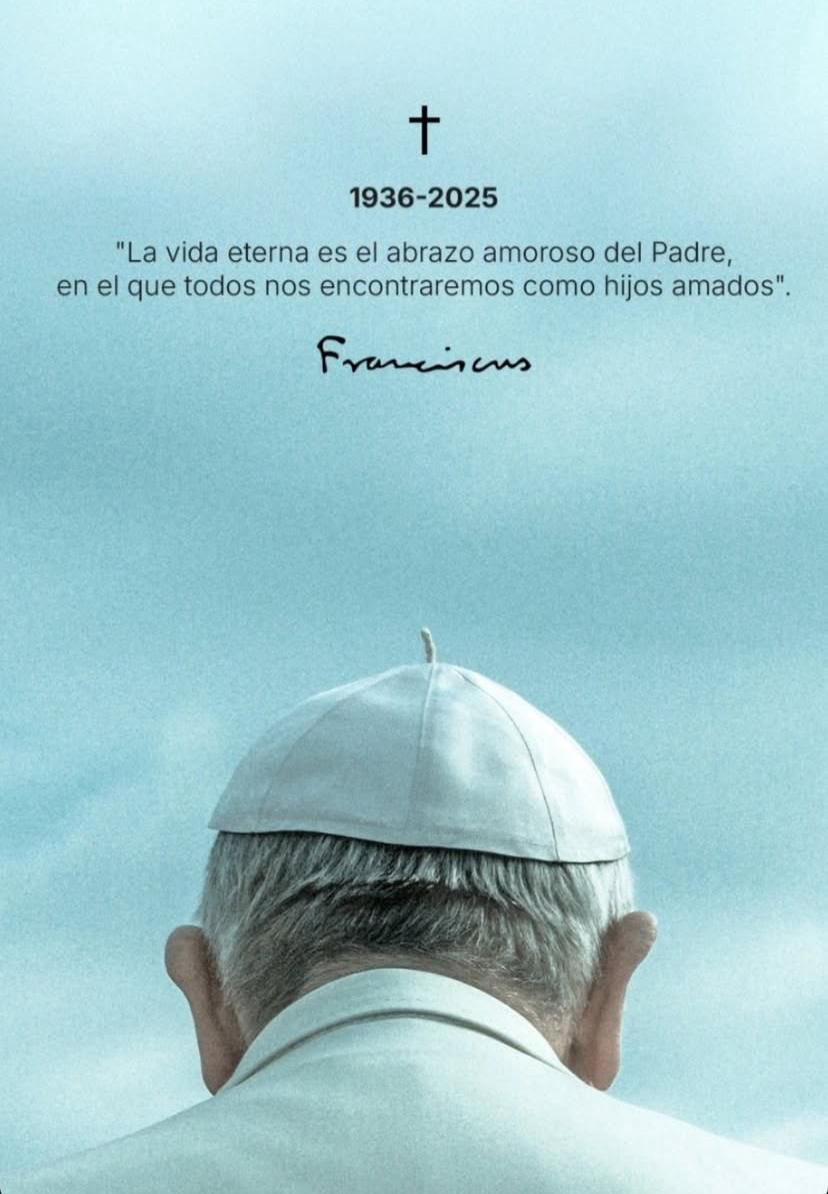¡Hasta luego y gracias por tu apostolado, Papa Francisco! Nos unimos en la oración por su alma, hoy camino a la vida eterna. Confiando en que Dios acompañará, como siempre, a su Iglesia en estos tiempos.
