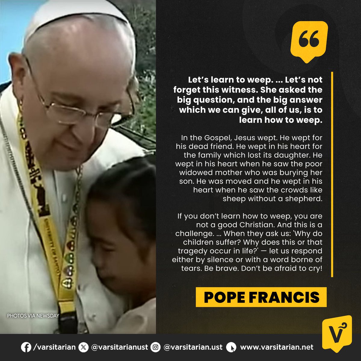 varsitarianust's tweet photo. YOUNG GIRL ASKS POPE FRANCIS: 'WHY DO CHILDREN SUFFER?'

During Pope Francis's 2015 visit to UST, which centered on an encounter with the youth, one young girl from the Tulay ng Kabataan Foundation approached him with a heart-wrenching question: “Why do children have to suffer?”

The Pope was left momentarily speechless. He rose from his seat, walked toward her, and met her midway on stage, where they shared an embrace. Moved, Pope Francis told the crowd that Catholics must learn to weep, saying:

"Only when we are able to weep over the things that you experienced, can we understand and give some kind of response."

The nearly two-hour youth encounter featured moving testimonies from four young individuals, each representing the poor, students, and disaster relief volunteers.

Read more below:

https://t.co/Yo3WUY4Fiz