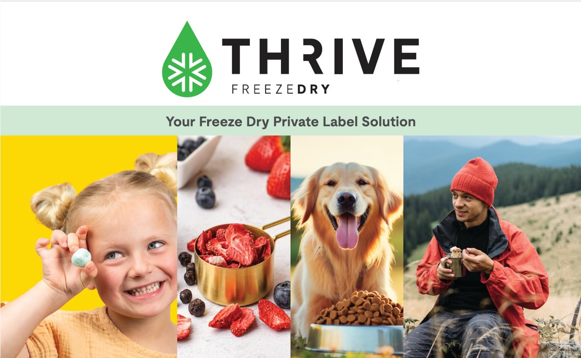 Thrive Freeze Dry is YOUR private-label or co-man solution! We are ready, willing, and able to deliver your needed freeze-dry solutions. Learn more about us and our industry-leading capabilities at thrivefreezedry.com