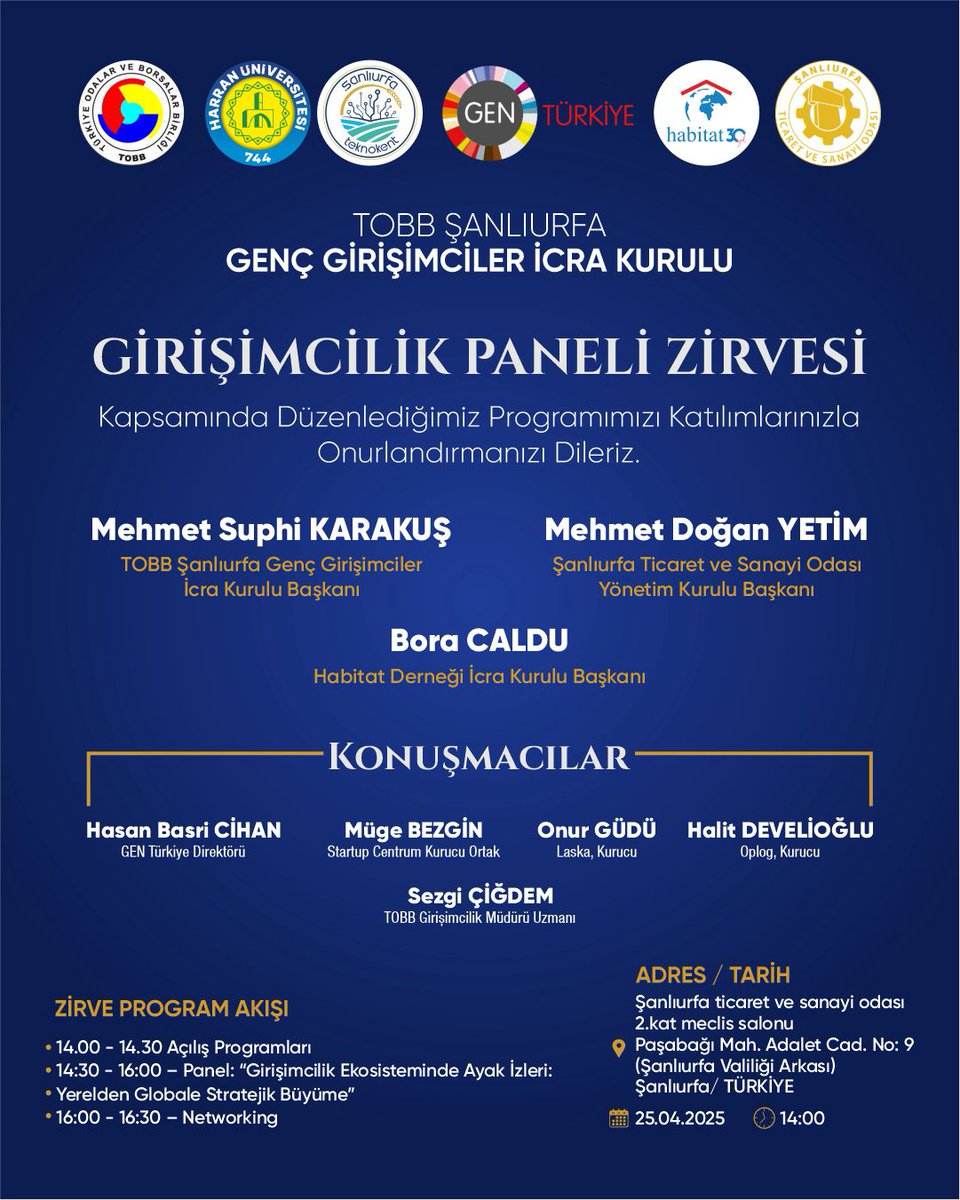 Sayın Üyemiz;
TOBB Şanlıurfa Genç Girişimciler İcra Kurulu tarafından düzenlenen “Girişimcilik Paneli Zirvesi” 25 Nisan 2025 saat 14:00'da ŞUTSO Meclis Toplantı Salonu'nda gerçekleştirilecektir.  

Bilgilerinize saygıyla sunarız.

<a href="/UrfaValiligi/">T.C. ŞANLIURFA VALİLİĞİ</a> <a href="/hasansildak/">Hasan ŞILDAK</a> <a href="/hrumedya/">Harran Üniversitesi</a>