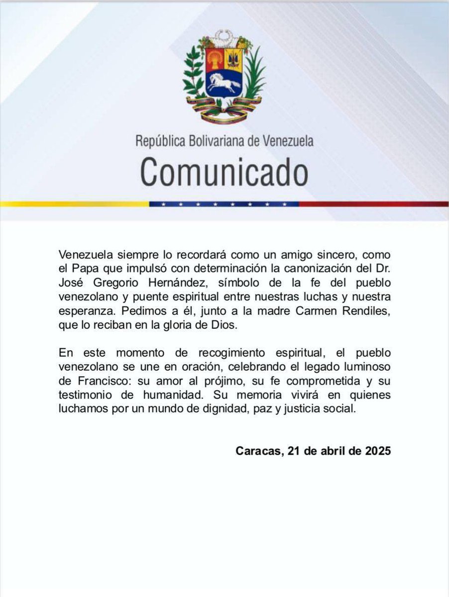 #Comunicado || El presidente Nicolás Maduro expresa su más sentido pesar por el fallecimiento del #PapaFrancisco, líder espiritual y amigo de los pueblos. 

Así también, rinde homenaje a su legado y a su compromiso con los valores humanos que tanto nos unen.