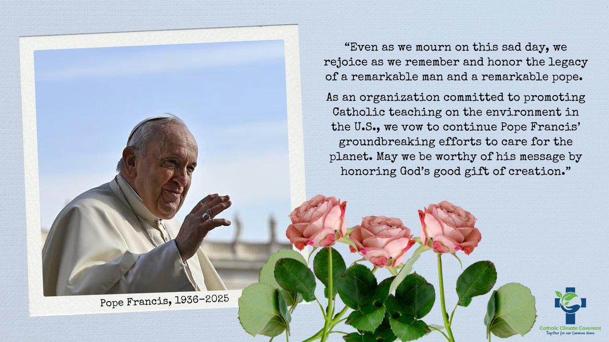 We mourn the death of Pope Francis, but we rejoice as we honor the legacy of a remarkable man and a remarkable pope. Importantly, we are committed to furthering his legacy. Read our full statement: catholicclimatecovenant.org/press-releases…