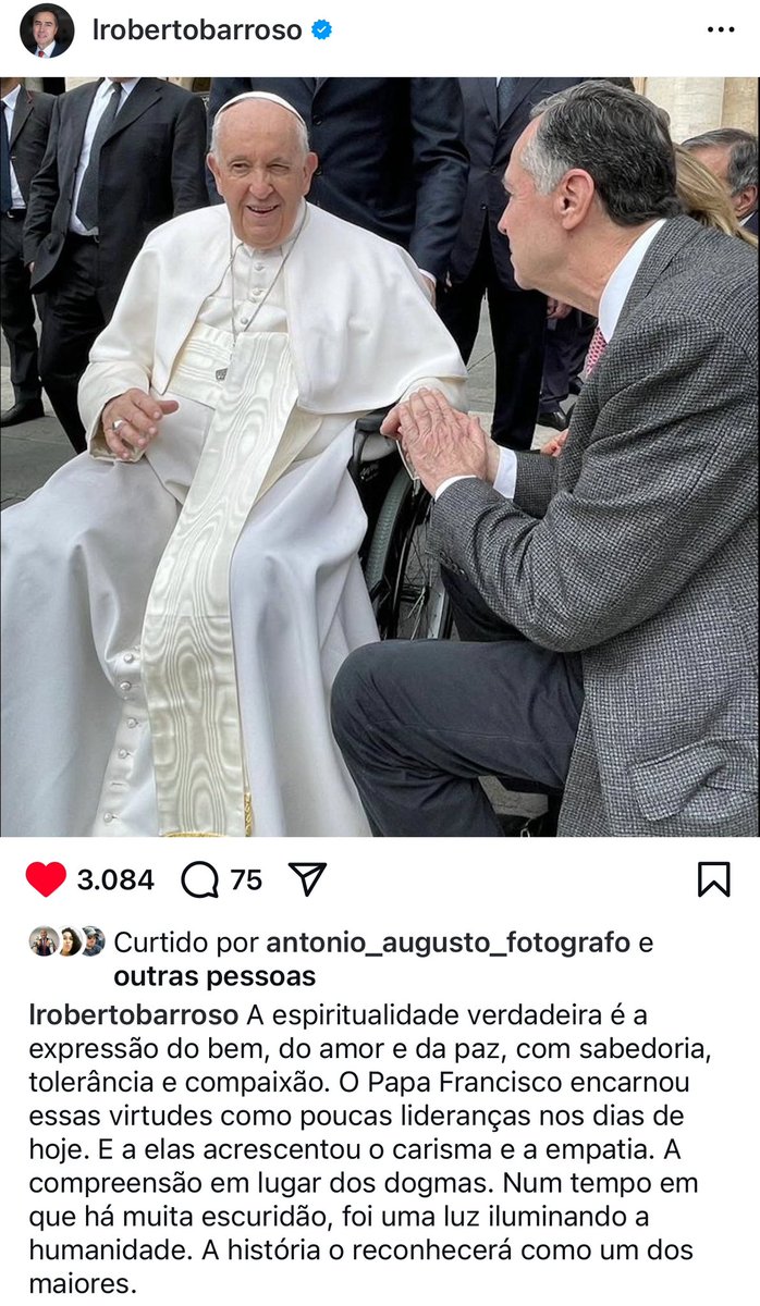LRobertoBarroso's tweet image. A espiritualidade verdadeira é a expressão do bem, do amor e da paz, com sabedoria, tolerância e compaixão. O Papa Francisco encarnou essas virtudes como poucas lideranças nos dias de hoje. Foi uma luz iluminando a humanidade. A história o reconhecerá como um dos maiores.