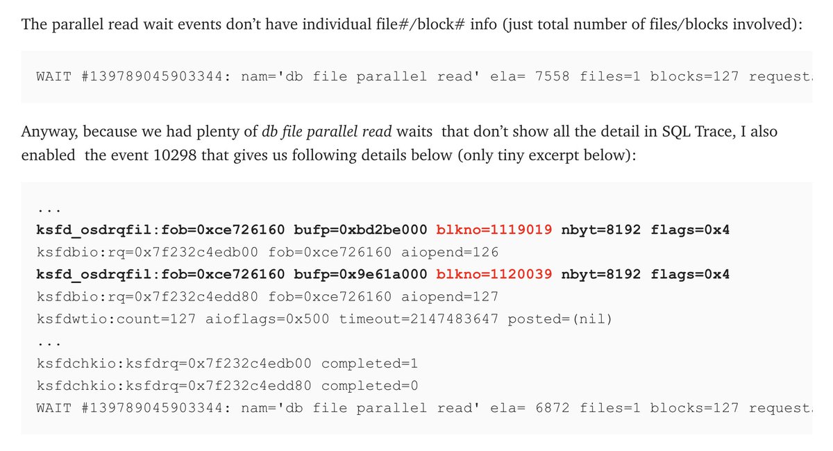 TanelPoder's tweet image. Oracle&apos;s event 10298 has been renamed in 23ai:

&quot;ORA-10298: Enable Oracle Server I/O module tracing.&quot;

It traces physical I/O requests, reasons and file/block numbers, even when there&apos;s no wait, or the wait event doesn&apos;t report file/block/object numbers.

Relevant links in reply.