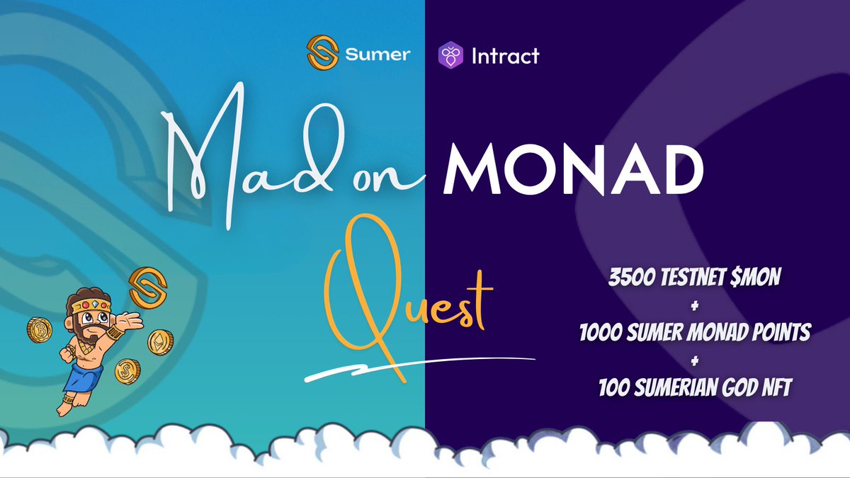 Gmonads, are you #MADon <a href="/monad_xyz/">Monad ⨀</a>?

Just get in on the Sumer quests on <a href="/IntractQuests/">Intract Quests</a> to claim:

- 3500 Testnet $MON
- 1000 $Sumer MONAD Points (for all users)
- 100 Sumerian God NFT mint

And a Grand Prize pool of $10,000 USD!

Get on with #madness 👉quest.intract.io/quest/68036508…