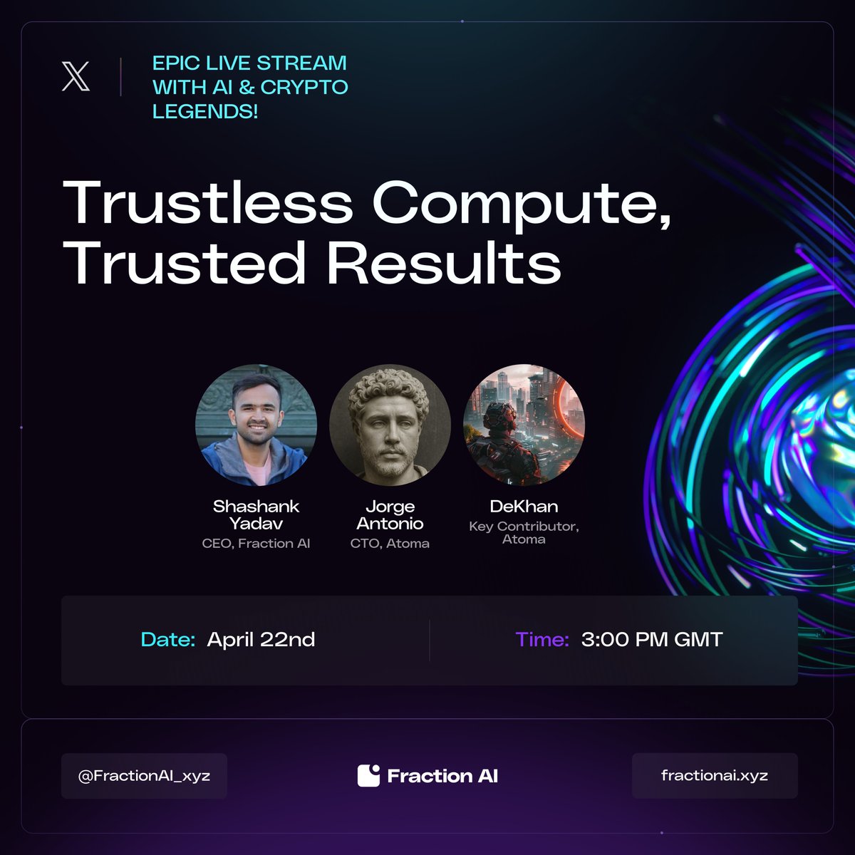 Fraction AI (@fractionai_xyz) on Twitter photo Join us for a deep dive into Trustless Compute, Trusted Results.
Featuring <a href="/0xshai/">Shashank | 𝔽rAI</a> (Fraction AI Founder) & <a href="/Twen2Ack/">Jorge António</a> (<a href="/Atoma_Network/">Atoma</a> CTO)
📅 April 22 | 🕒 3PM GMT
Streaming LIVE on X & YouTube
Builders, this one’s for you. Don’t miss it!
youtube.com/live/4Dg77HqbS… Join us for a deep dive into Trustless Compute, Trusted Results.
Featuring <a href="/0xshai/">Shashank | 𝔽rAI</a> (Fraction AI Founder) & <a href="/Twen2Ack/">Jorge António</a> (<a href="/Atoma_Network/">Atoma</a> CTO)
📅 April 22 | 🕒 3PM GMT
Streaming LIVE on X & YouTube
Builders, this one’s for you. Don’t miss it!
youtube.com/live/4Dg77HqbS…