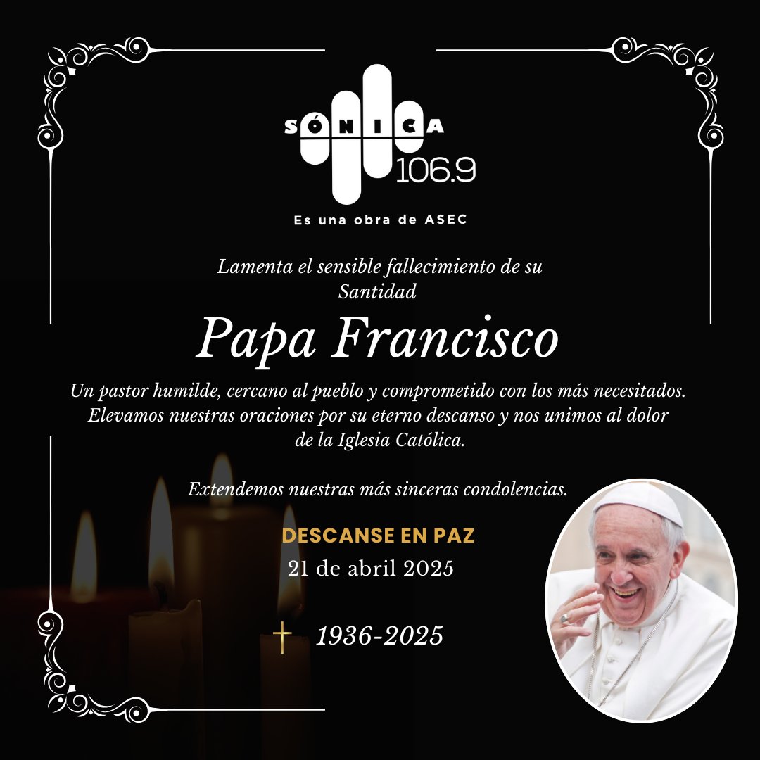 Con profundo dolor despedimos a un hombre de fe inquebrantable, cercano a los más pobres, defensor de la justicia y testimonio vivo del Evangelio. 
Agradecemos su legado y elevamos nuestras plegarias para que descanse en la paz del Señor.🕊️
#PapaFrancisco, gracias por tu luz
