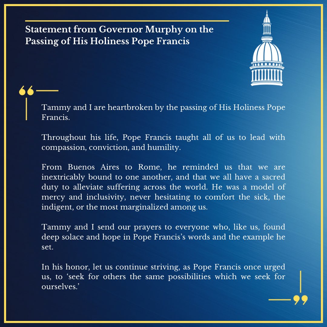 GovMurphy's tweet photo. Tammy and I are heartbroken by the passing of His Holiness Pope Francis.

We are sending our prayers to everyone who, like us, found deep solace and hope in Pope Francis’s words and the example he set. https://t.co/q8J7l6fbfc