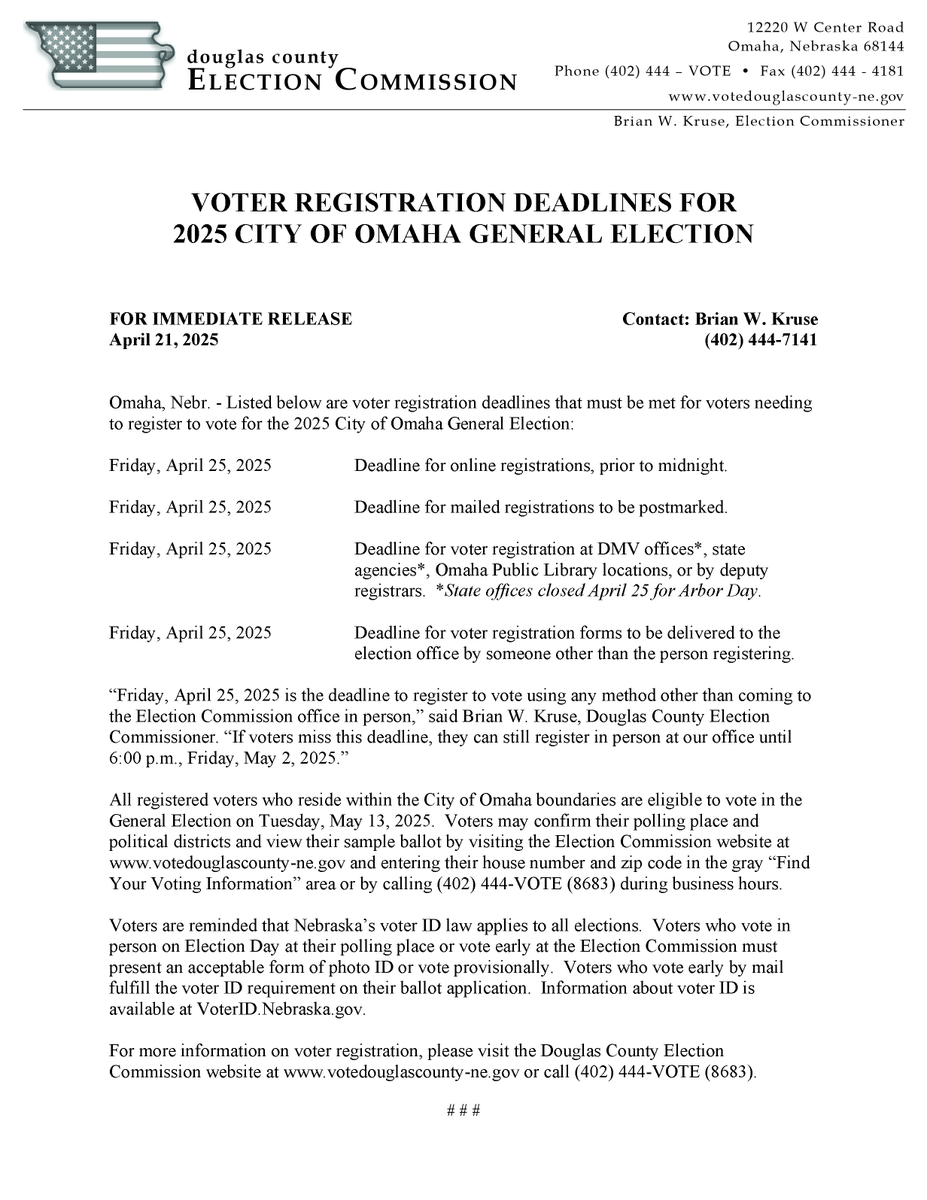 Friday (4/25/25) is deadline to register to vote for City of Omaha General in any way other than coming to our office in person.   Note:  State offices will be closed 4/25 for Arbor Day.  Voters who miss this deadline can register in person at our office until 6 PM, 5/2/25.