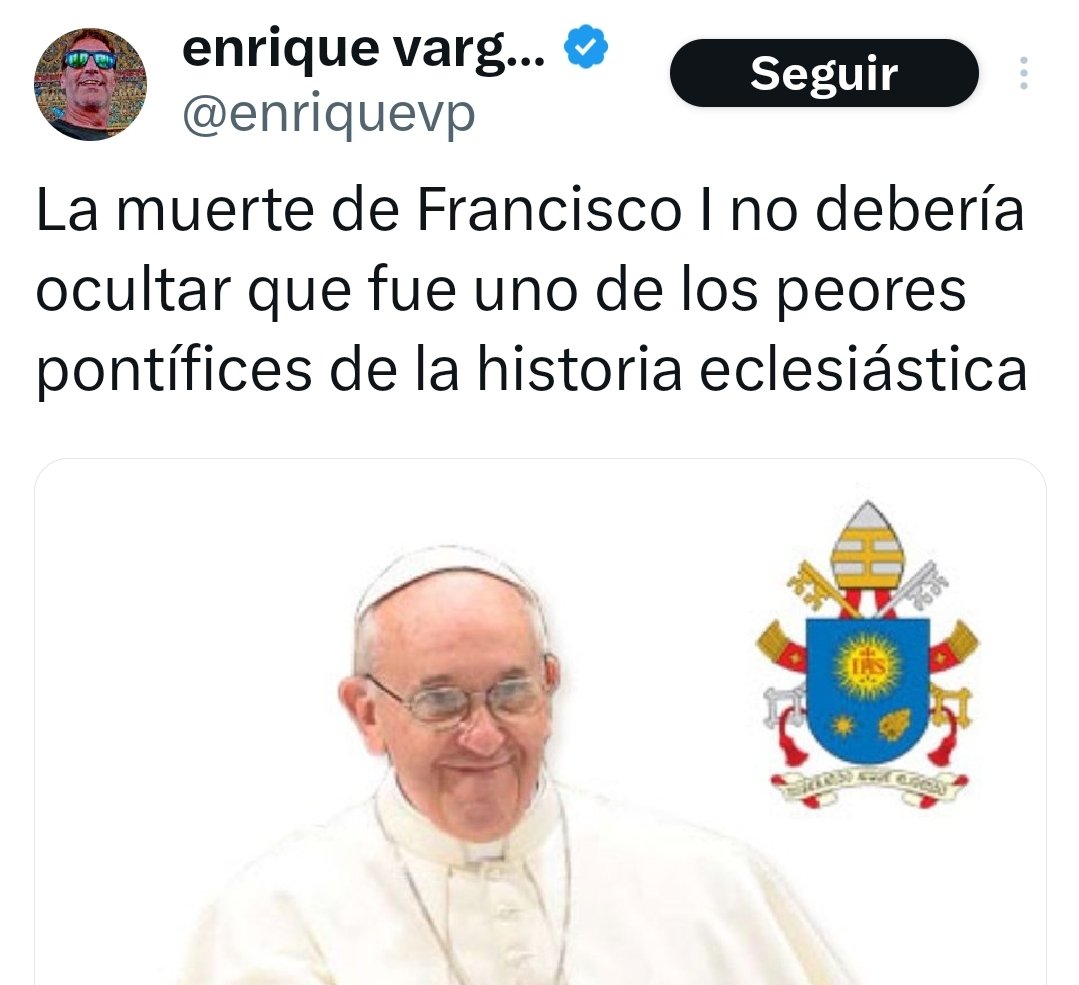 A Vargas Peña le parece que el Papa Francisco fue uno de los peores de la historia.

Punto a favor para el Papa Francisco. QEPD.