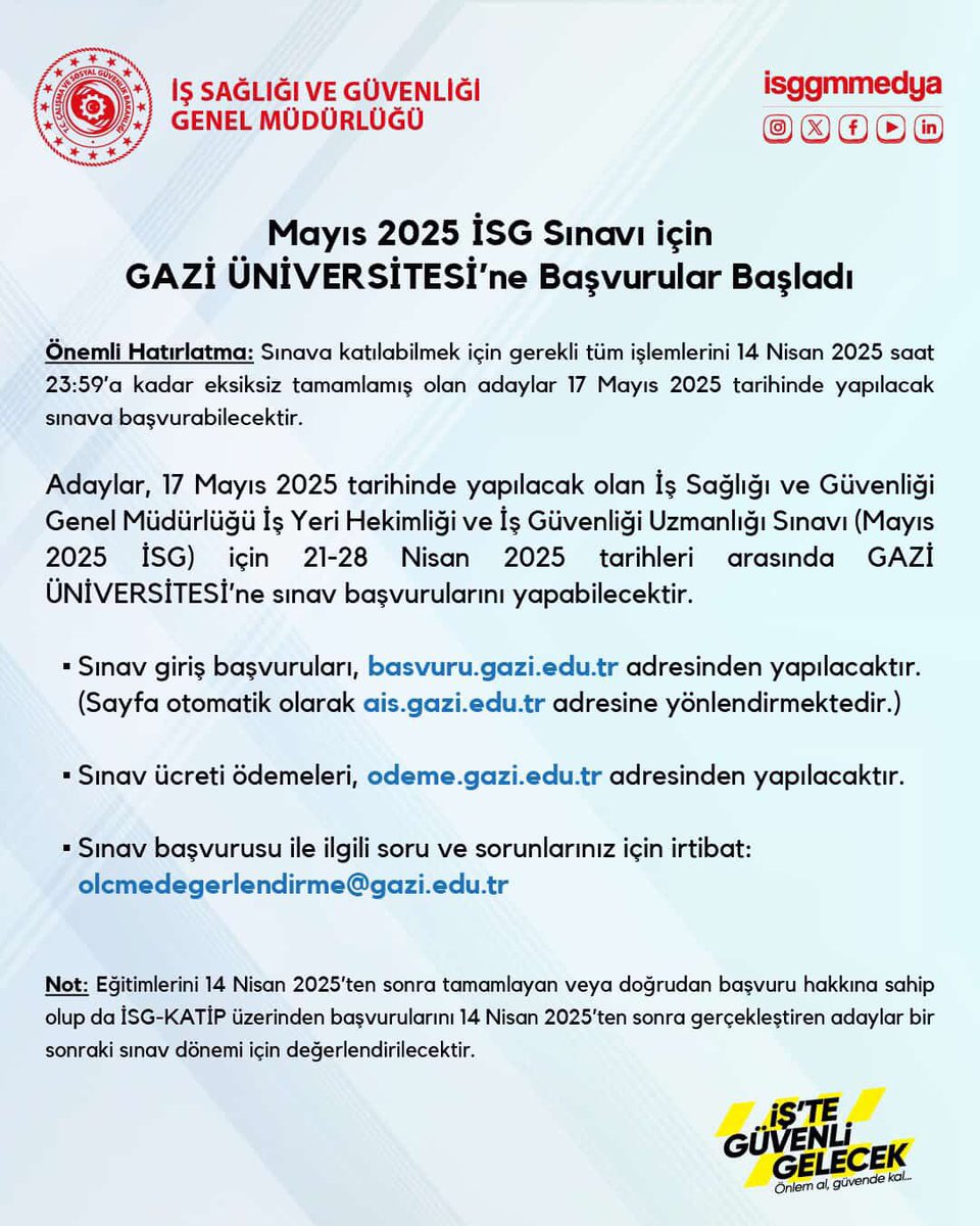 17 Mayıs 2025 tarihinde yapılacak olan İş Sağlığı ve Güvenliği Genel Müdürlüğü İş Yeri Hekimliği ve İş Güvenliği Uzmanlığı Sınavı (Mayıs 2025 İSG) için başvurular başladı.