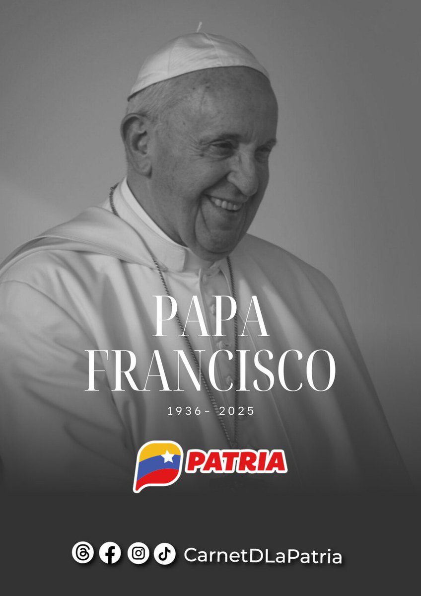 Desde el #SistemaPatria, lamentamos  profundamente el fallecimiento de Su Santidad el Papa Francisco.
En nombre de Venezuela, extendemos nuestras sinceras condolencias. Lo recordamos como un líder espiritual, amigo de los pueblos y firme defensor de la paz y los más humildes.