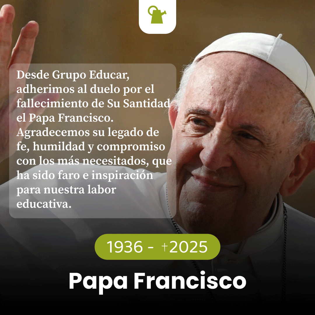 Desde Grupo Educar, adherimos al duelo por el fallecimiento de Su Santidad el Papa Francisco. Agradecemos su legado de fe, humildad y compromiso con los más necesitados, que ha sido faro e inspiración para nuestra labor educativa.